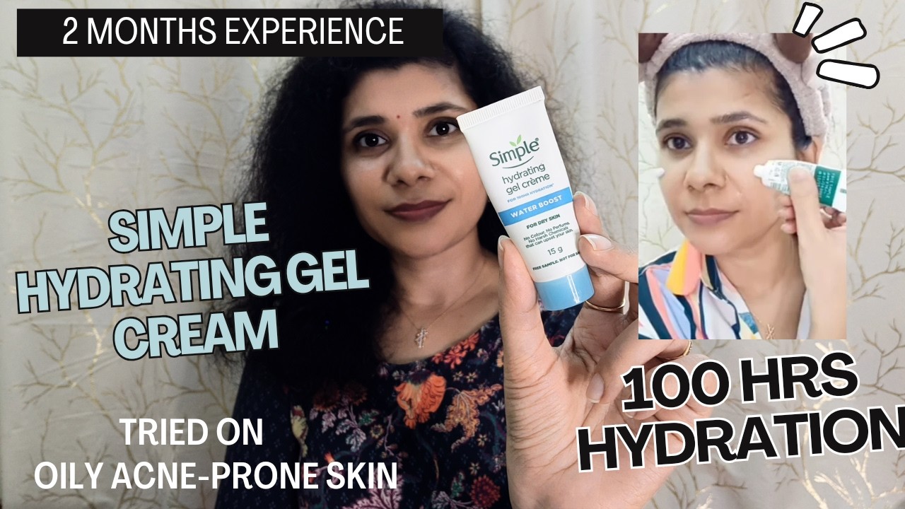 I tried Simple hydrating gel cream on oily acne-prone skin | Honest review after 2 months