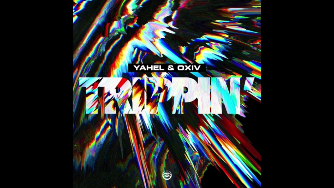 Yahel & Oxiv - Trippin