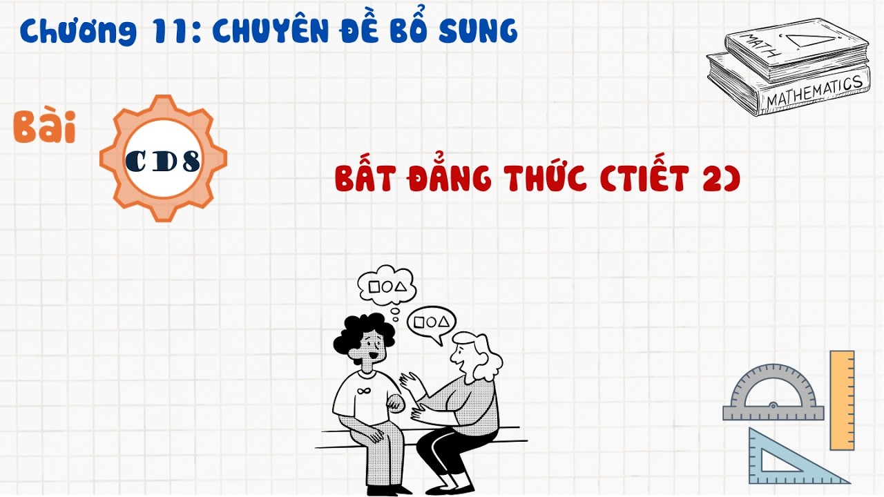 Toán 10 |Chương 11| CĐ 8: BẤT ĐẮNG THỨC TIẾT 2
