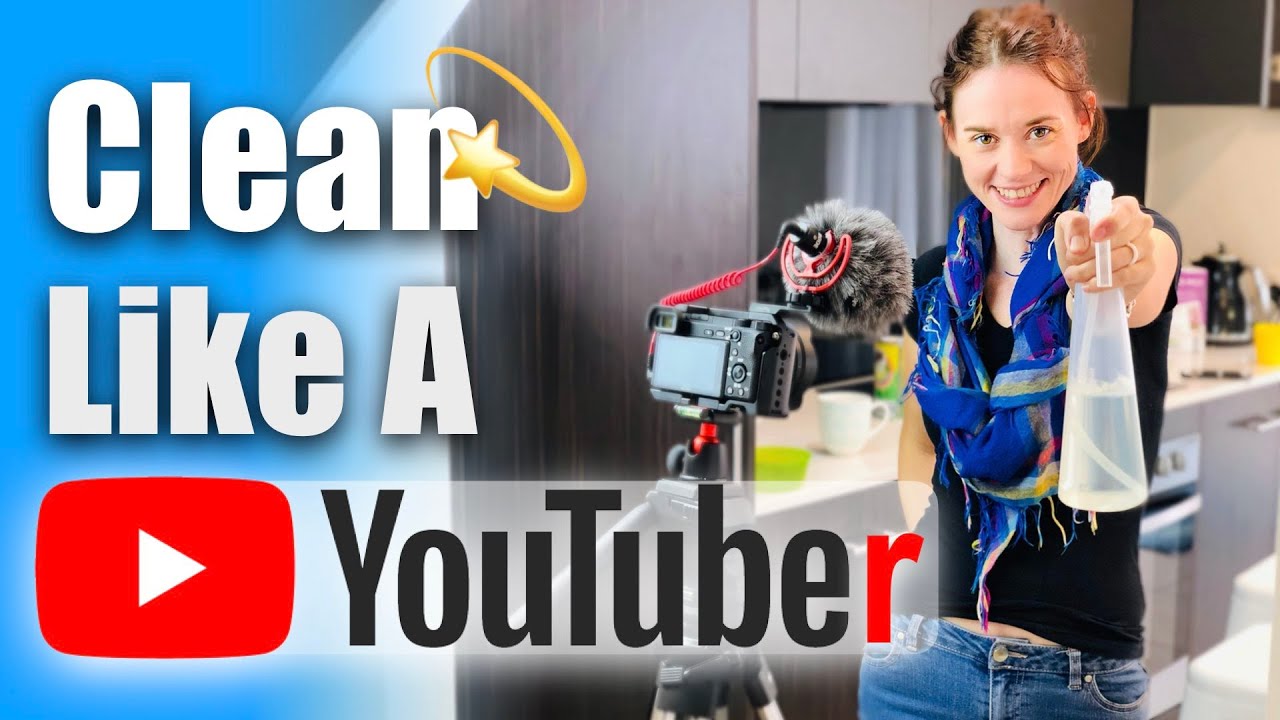HOW TO CLEAN LIKE A YOUTUBER: Behind the Scenes Clean with Me