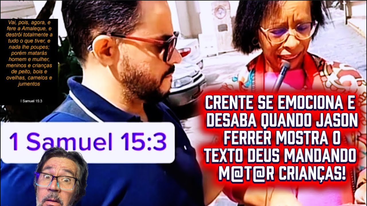 Crente chora na entrevista com Jason Ferrer quando ele mostra o texto Deus mandando m@t4r a criança!