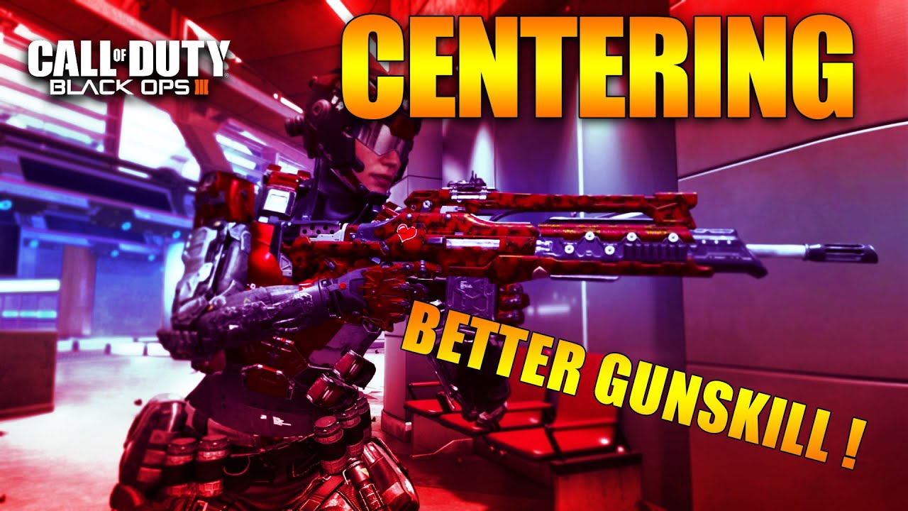 BETTER GUNSKILL EP 1! CENTERING! BLACK OPS 3 TIPS AND TRICKS
