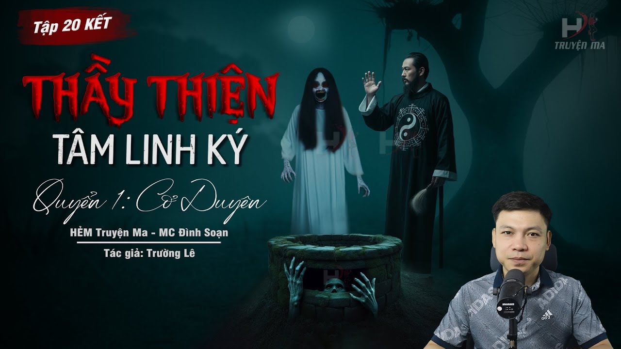[Tập 20 KẾT] Truyện Ma: THẦY THIỆN T&Acirc;M LINH K&Yacute; - NGẢI QUẬT | TG Trường L&ecirc; MC Đ&igrave;nh Soạn Kể MỚI