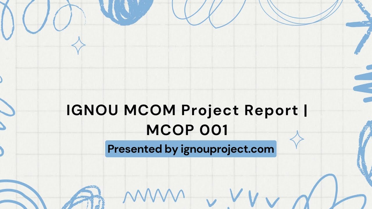 IGNOU MCOM Project Report  MCOP 001 | IGNOU PROJECT