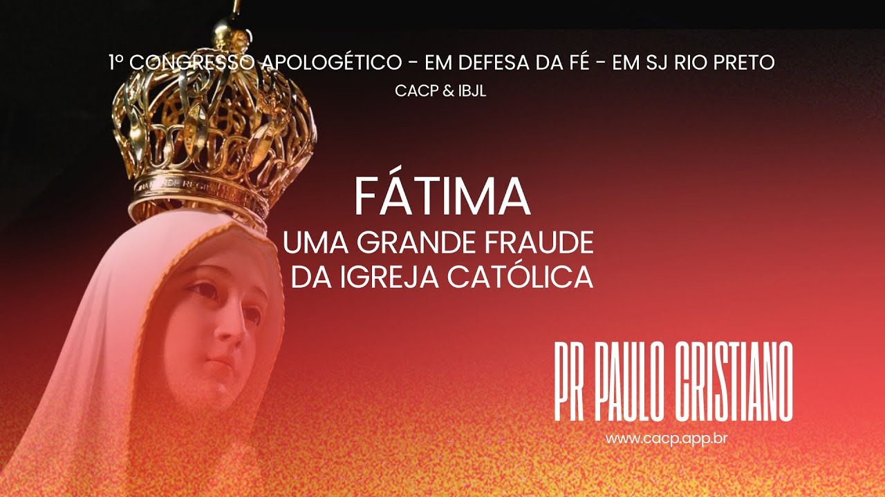 F&aacute;tima: Uma Grande Fraude da Igreja Cat&oacute;lica