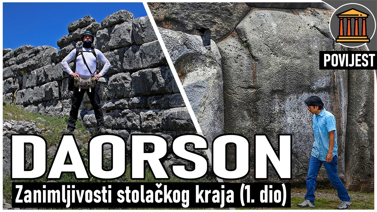 DAORSON | kiklopski zid koji podsjeća na peruanski Sacsayhuamán | zanimljivosti stolačkog kraja 1/2