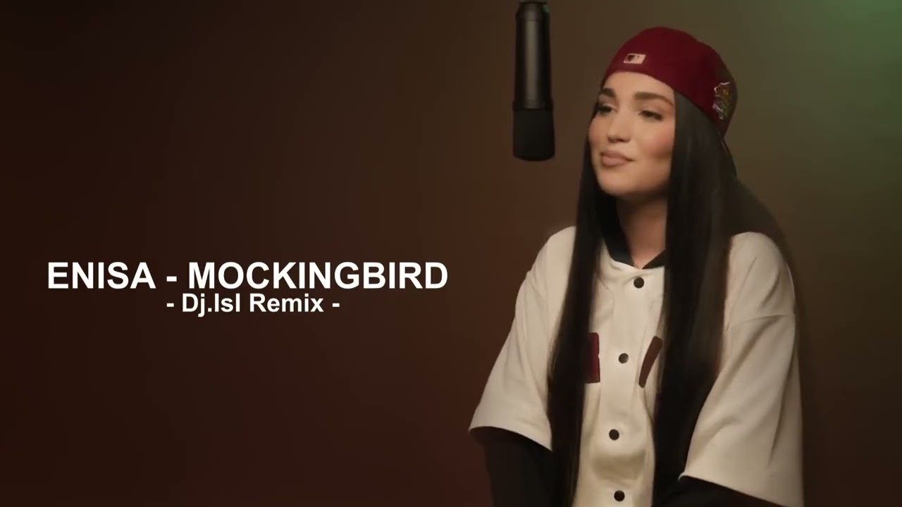Enisa - Mockingbird ( Dj.IsI Remix )