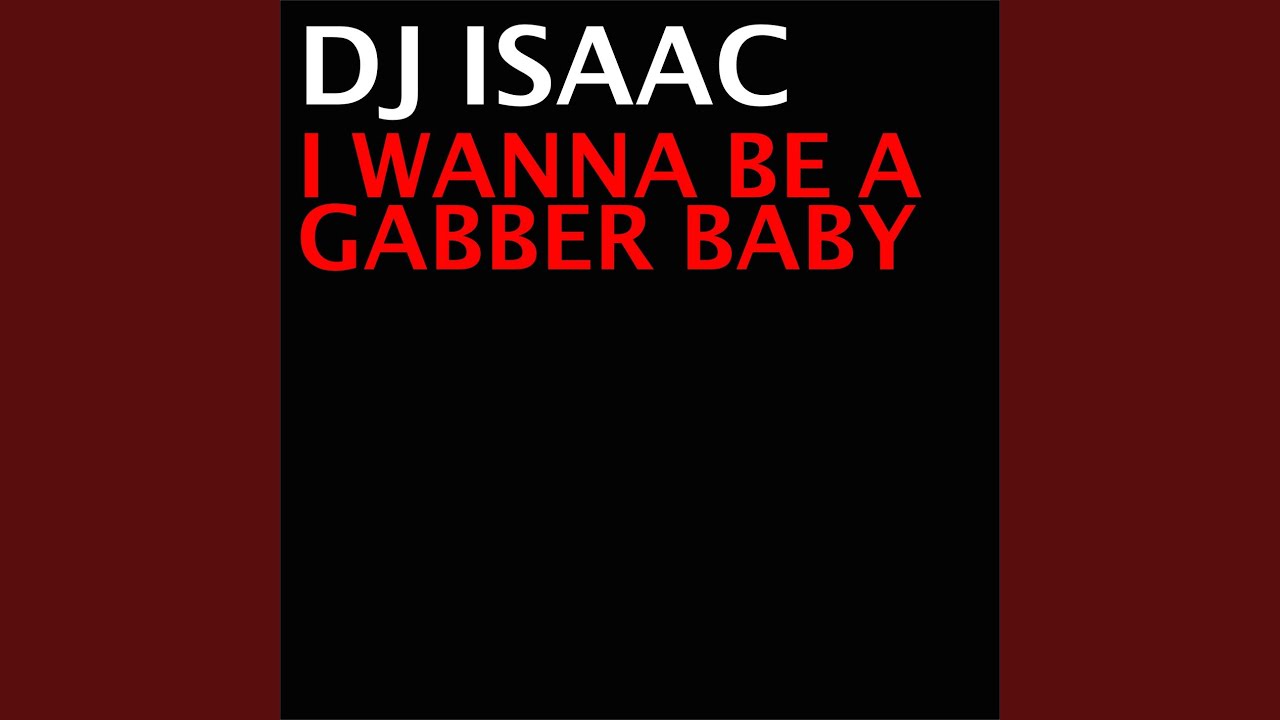 I Wanna Be a Gabber Baby