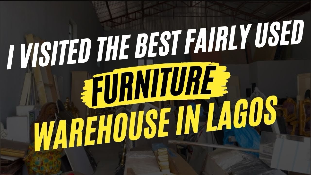 THE MOST AFFORDABLE FURNITURE WAREHOUSE IN LAGOS