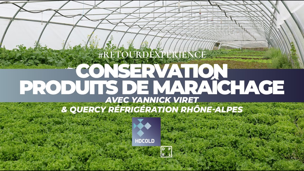 Nos clients prennent la parole – Yannick Viret Partie 1 : conservation de produits maraîchers