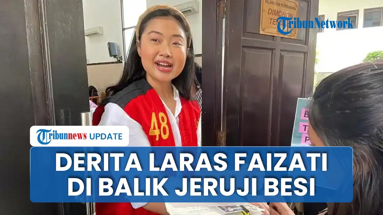Miris! Kesaksian Laras Faizati Selama Penyidikan di Penjara: Diberi Obat Basi hingga Diledek Polisi