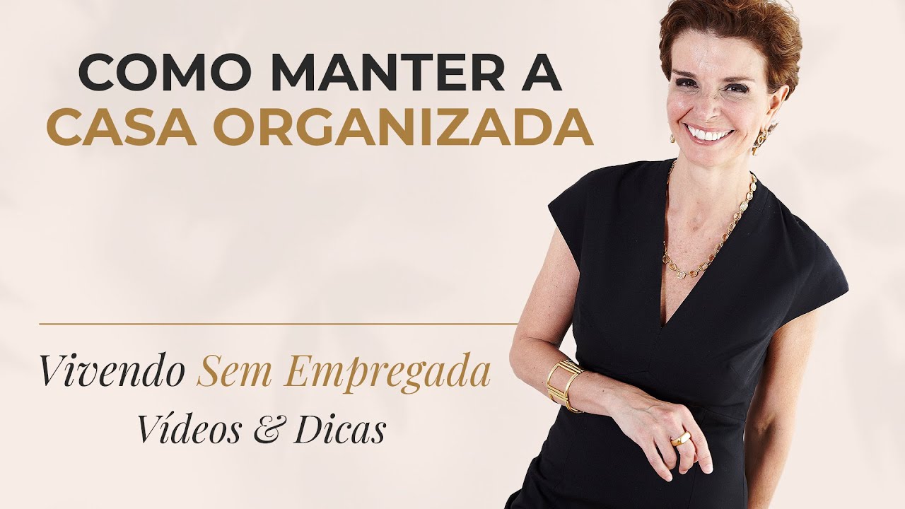 Como organizar - Como manter a casa organizada | Helena A Personal Organizer