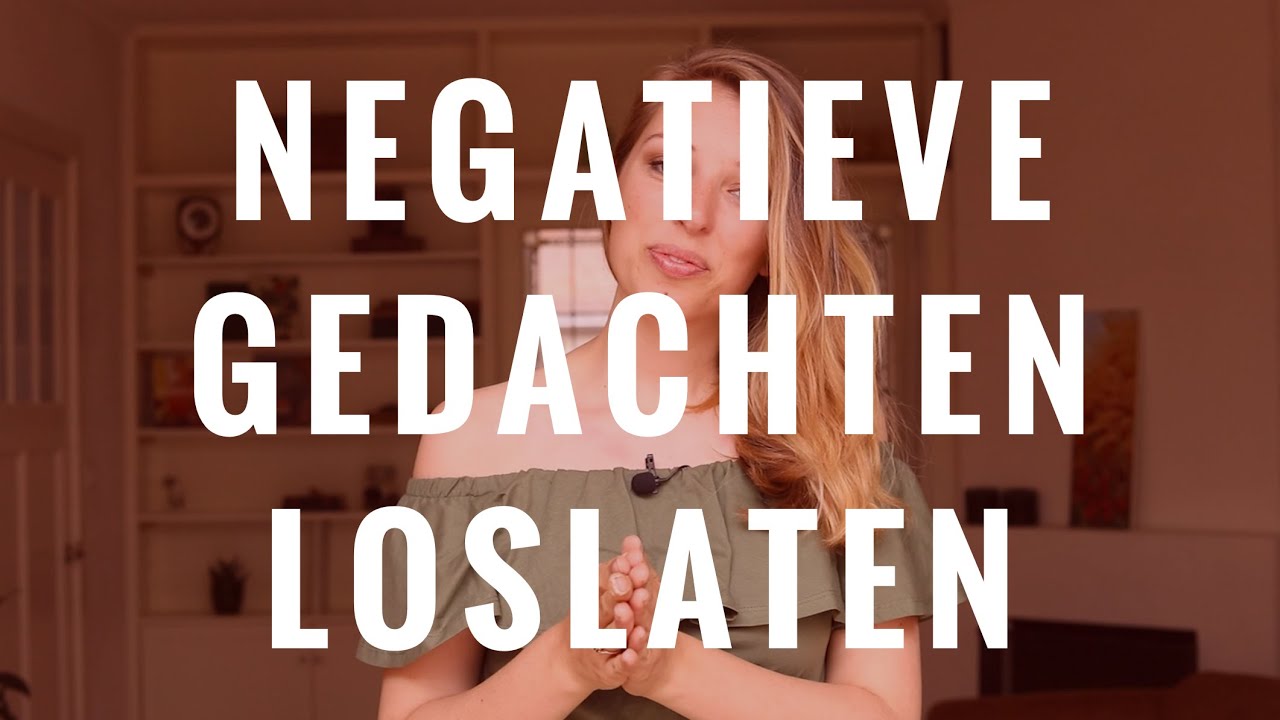 Negatieve gedachten loslaten