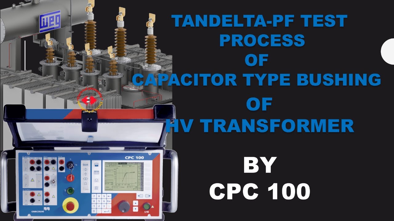 TRANSFORMER  BUSHING TAN DELTA TEST BY UST-A MODE /HOW TO CHECK TAN DELTA-PF OF  TRANSFORMER BUSHING