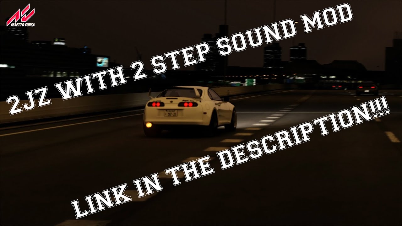 Assetto Corsa - Supra - 2JZ Sound mod with 2 step - DOWNLOAD IN THE DESCRIPTION