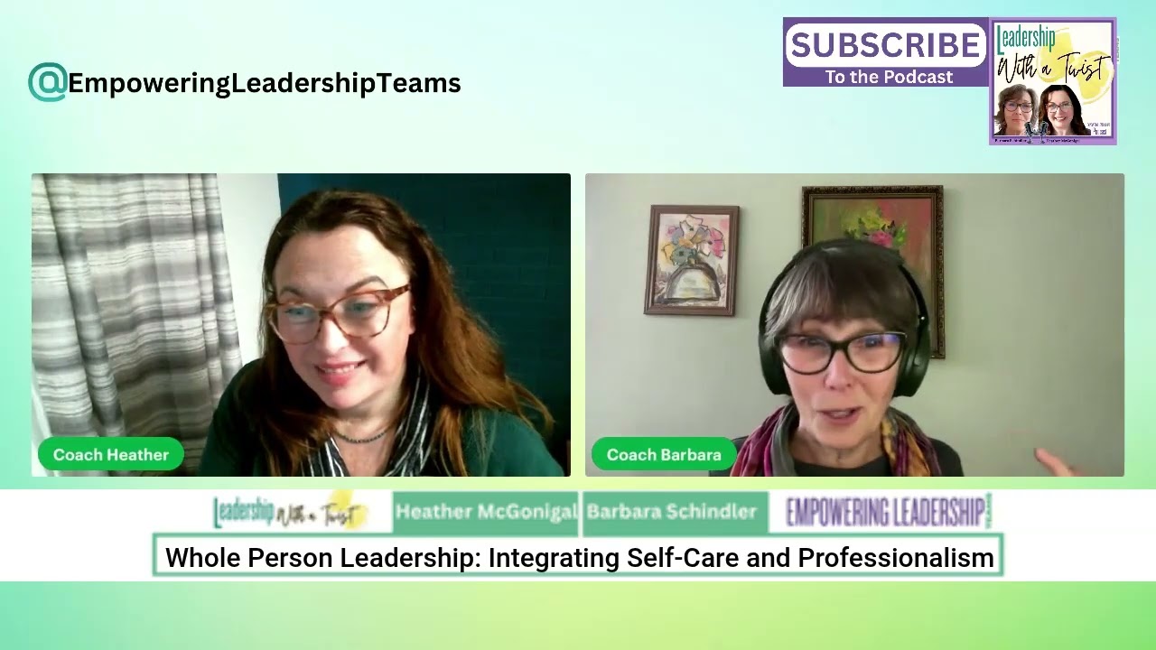 Whole Person Leadership: Integrating Self Care and Professionalism