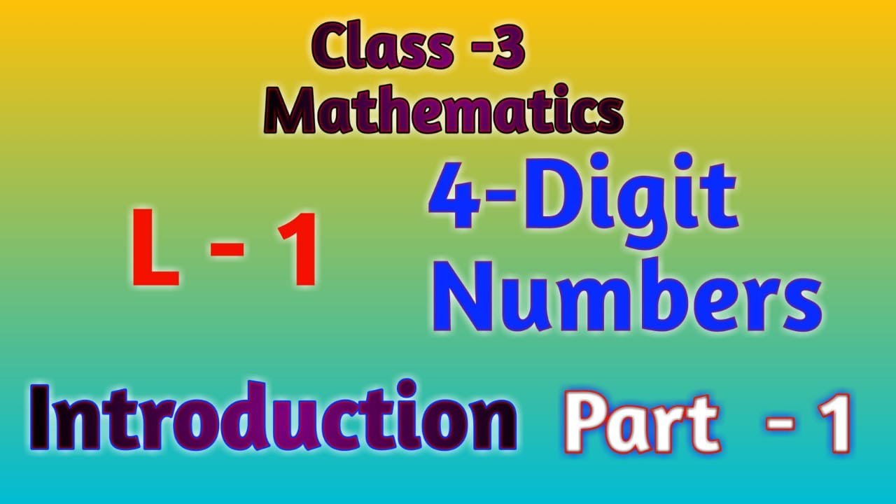 Class 3 - Maths 4 digit numbers (part 1) Introduction