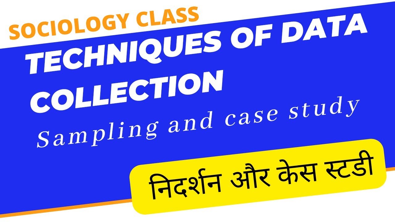Techniques of data collection निदर्शन- Sampling and case study.nidarshan kya hai.kes study in hindi