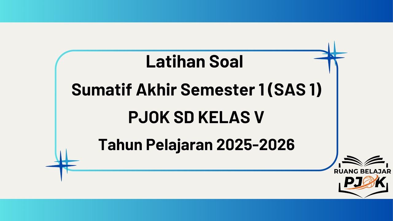 Latihan Soal PJOK Kelas 5 Semester 1 (2025/2026) | SAS Terupdate Kumer