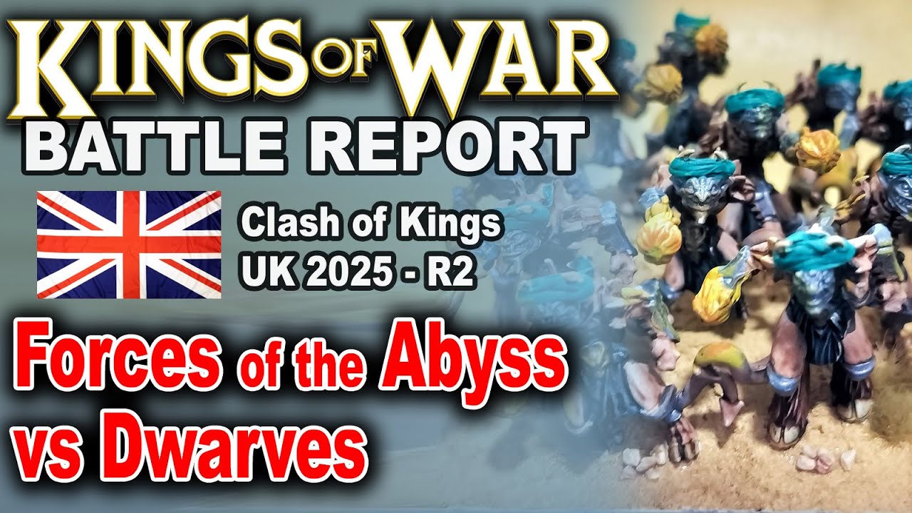 Kings of War Abyss vs Dwarves Battle Report - 2300pt Clash of Kings UK Mantic 3.5 Ed CoK 2025 KOW086