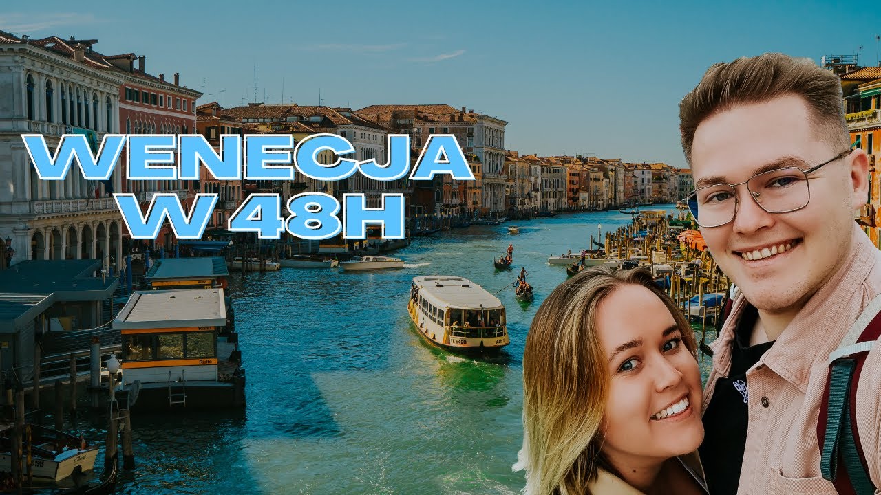 Wenecja w 48 godzin - Atrakcje, nocleg, komunikacja zbiorowa