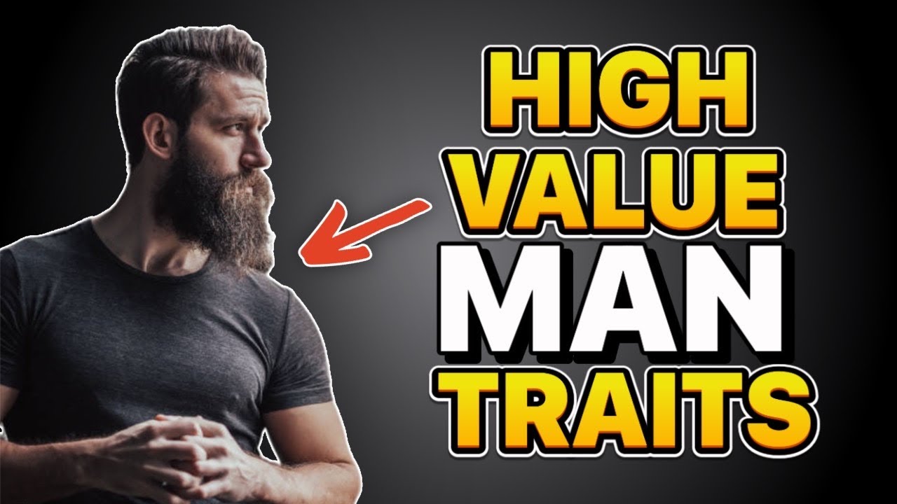 The Traits Of A High Value Man That All Women Want