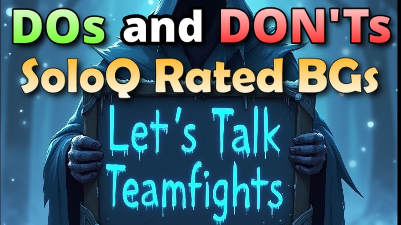 The War WIthin PvP | The DOs and DON'Ts of SoloQ Rated BGs | Let's Talk Teamfights