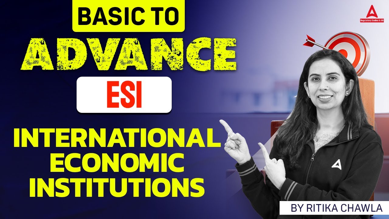 International Economic Institutions | Basics to Advance | ESI Current Affairs 2024 | Ritika Chawla
