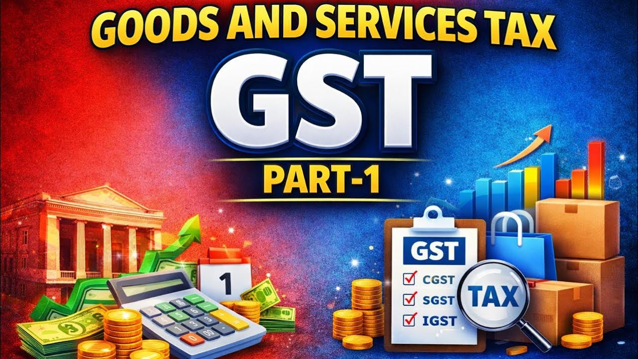 Goods and Services Tax (GST) | Part-1 | Basics & Introduction | PSTCL | PSPCL | CA/CMA/CS |BCOM