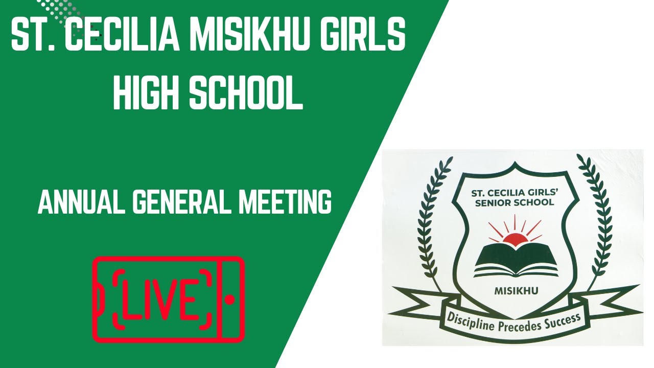 ST. CECILIA MISIKHU GIRLS HIGH SCHOOL || ANNUAL GENERAL MEETING