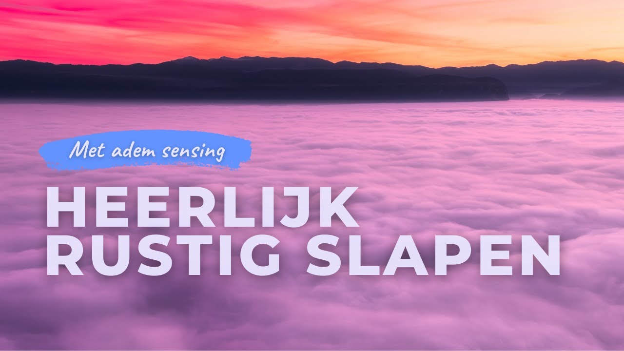 Heerlijk rustig slapen | Slaapmeditatie met adem sensing om kalm en ontspannen in slaap te vallen