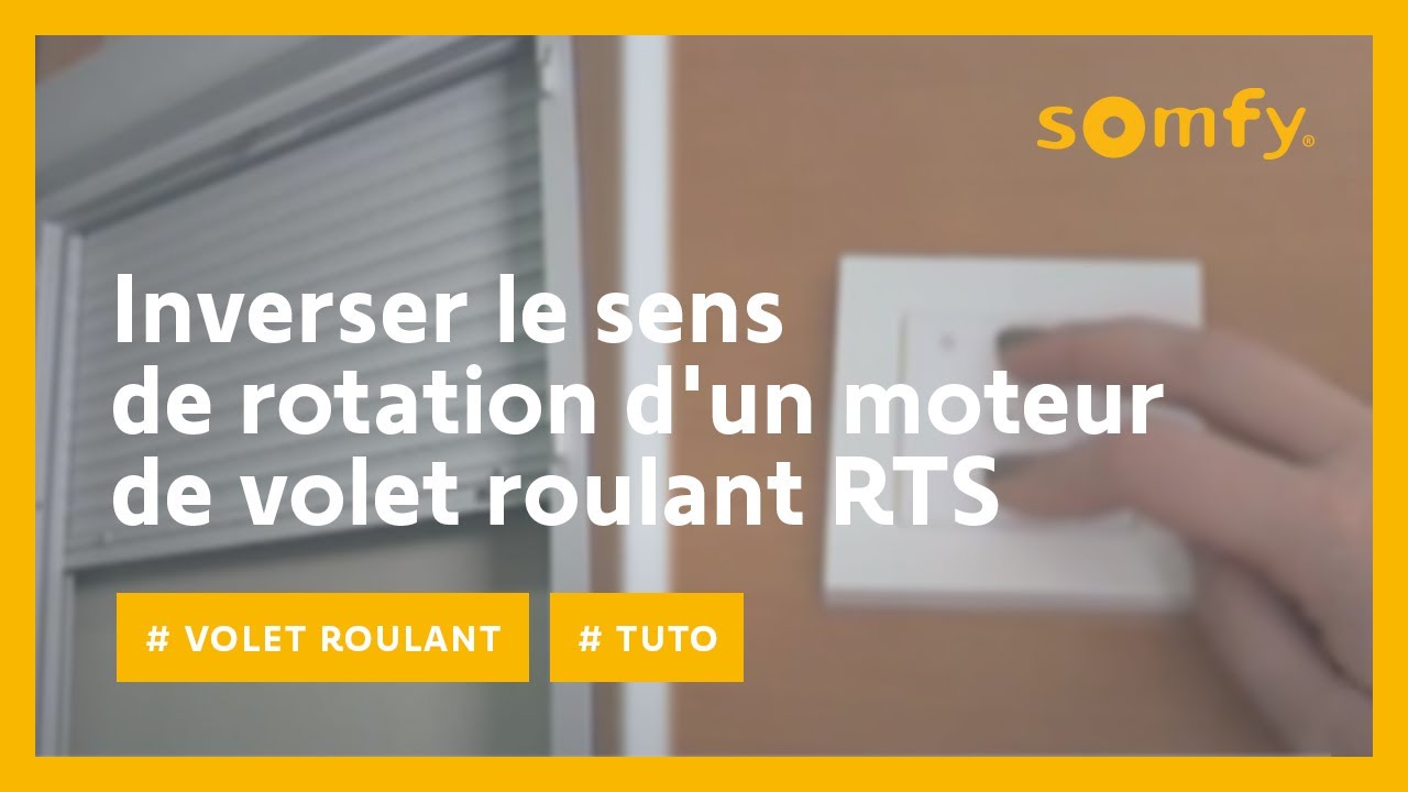 Comment inverser le sens de rotation d'un moteur de volet roulant radio (RTS) ? | Somfy