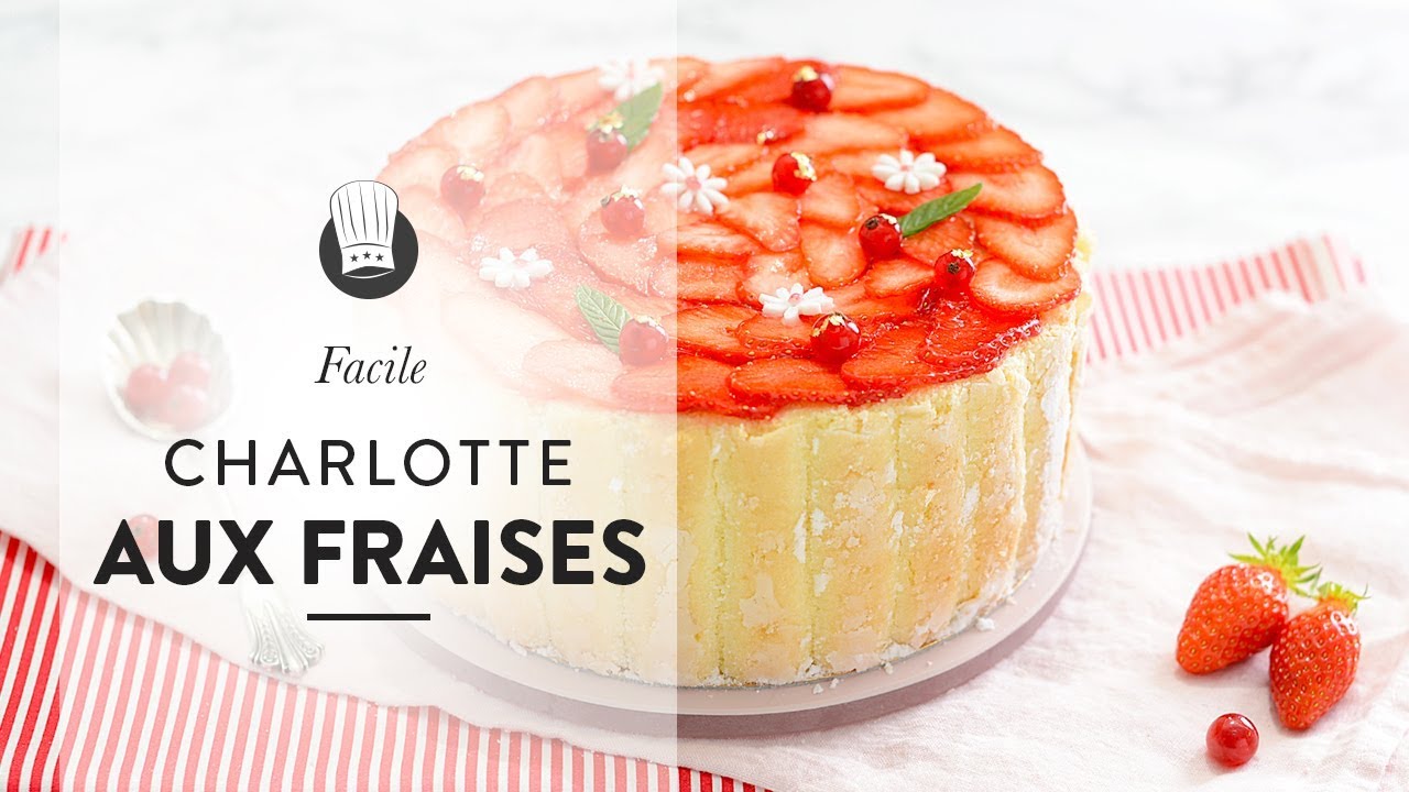 Recette FACILE : La Charlotte aux Fraises