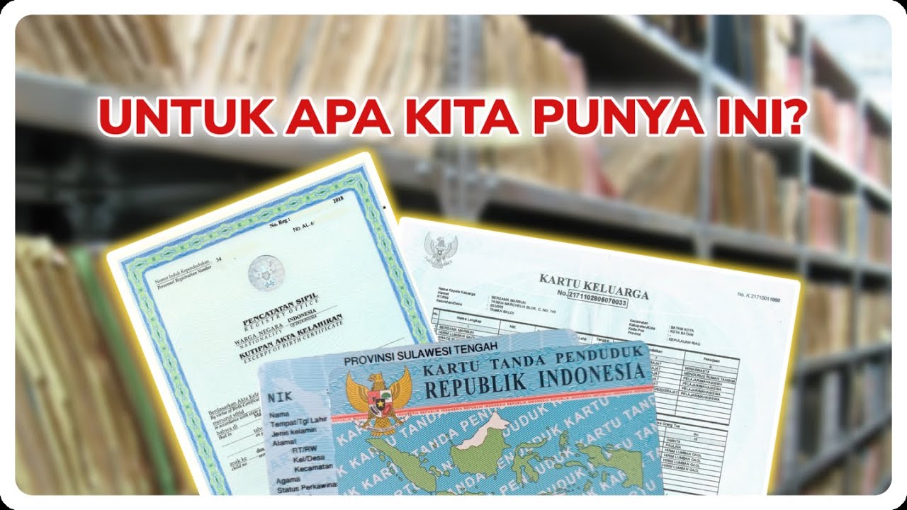 Untuk Apa Kita Punya KTP, Kartu Keluarga, Akta Kelahiran? | Dokumen Warga Negara