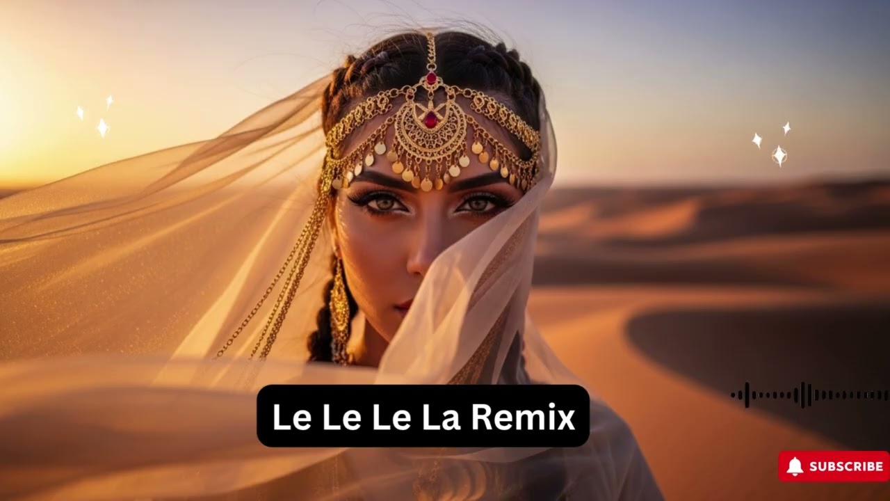 Le Le Le La – Habibi Remix 2025 | Arabic Chill & Deep House Mix 🌌🔥