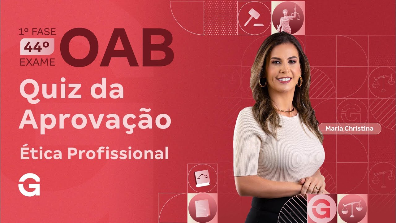 1ª Fase do 44º Exame OAB: Quiz da Aprovação | Ética Profissional com Maria Christina