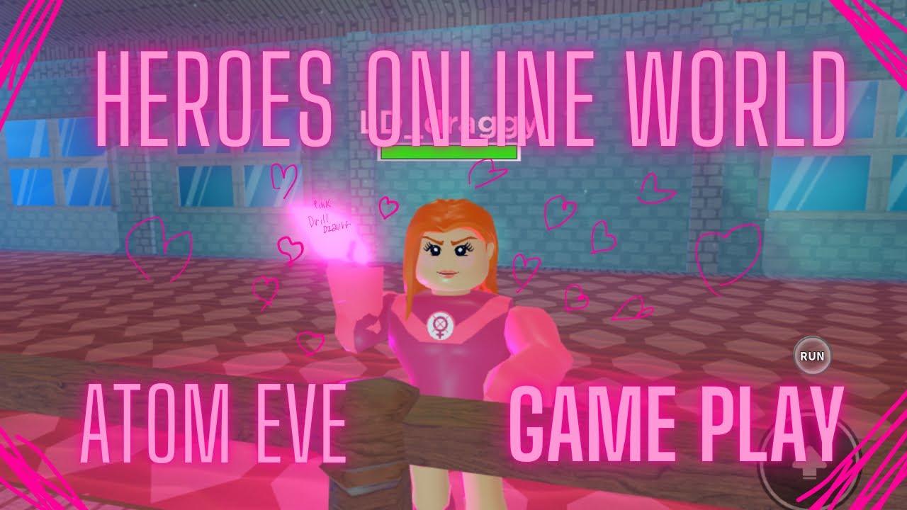 💗HEROES: online world💗 : 🩷ATOM EVE GAMEPLAY🩷