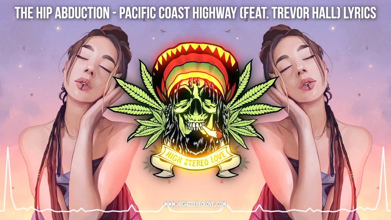 The Hip Abduction - Pacific Coast Highway (Feat. Trevor Hall) New Reggae 2022 / Johnny Cosmic Remix