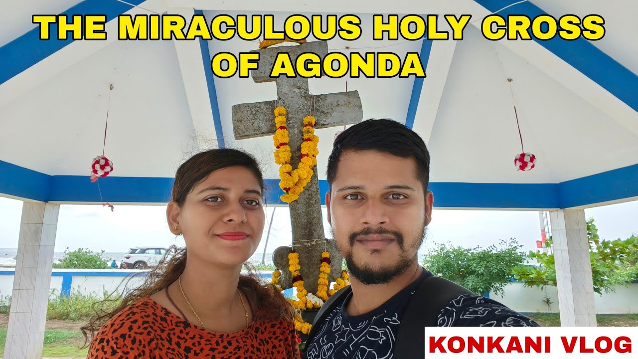 The Miraculous Holy Cross of Agonda | Goa | Konkani Vlog