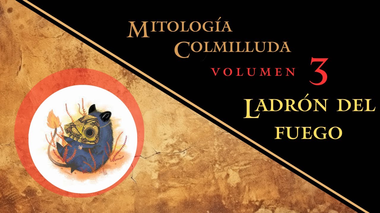 Mitolog&iacute;a Colmilluda: Ladrones de fuego. Delincuencia mitologica. | Ep 3| HISTORIA COLMILLUDA