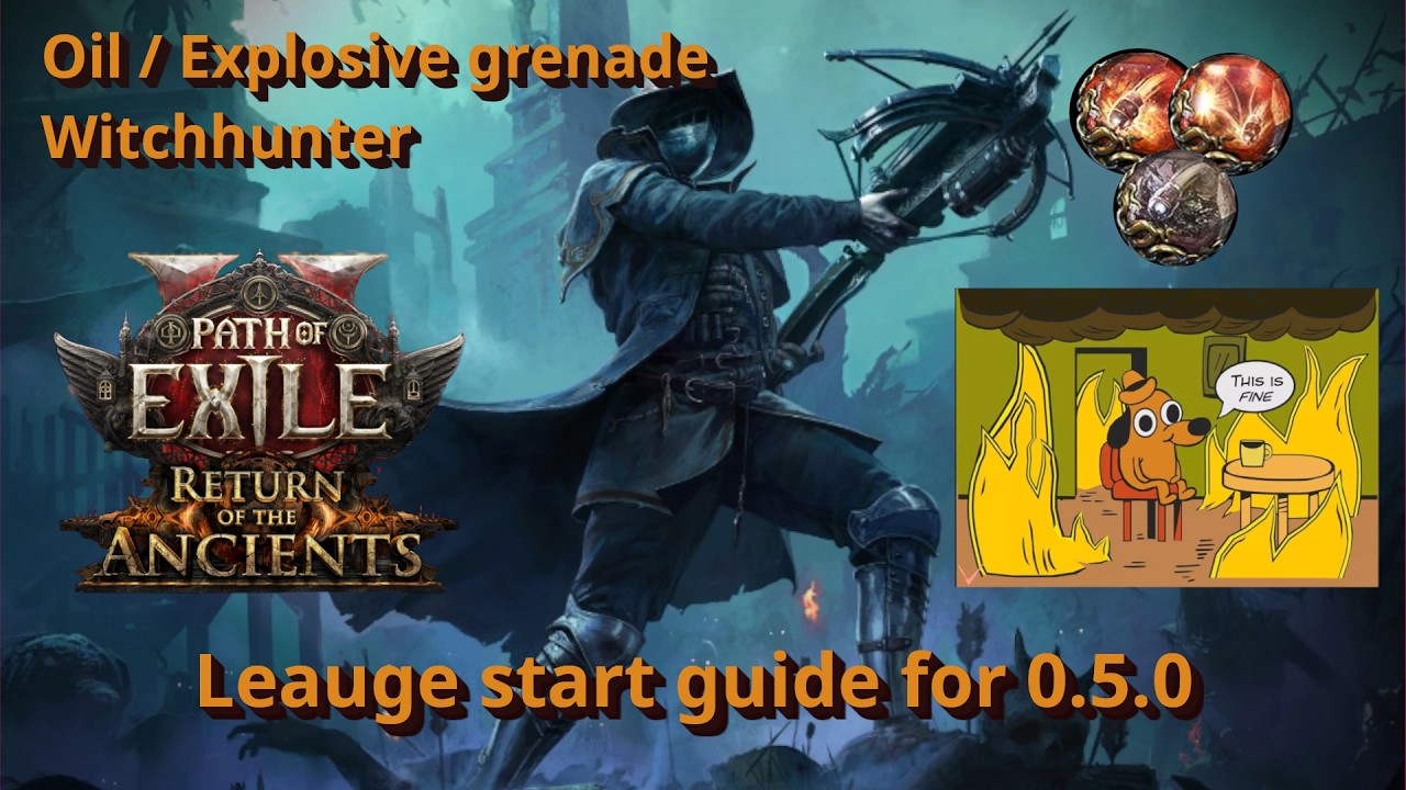 [0.5.0] Oil / Explosive Grenade Witchhunter League Start Build Guide - The Return of the Ancients