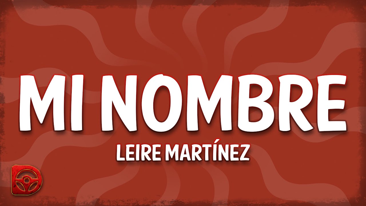 Leire Mart&iacute;nez - Mi Nombre (Letra/Lyrics)