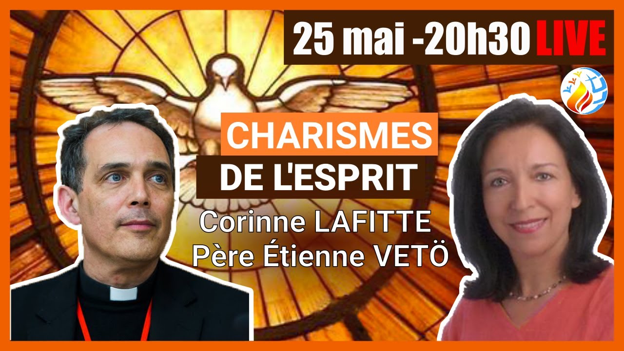 REPLAY | Exerce les Charismes de l&rsquo;Esprit - P&egrave;re &Eacute;tienne Vet&ouml; et Corinne Lafitte