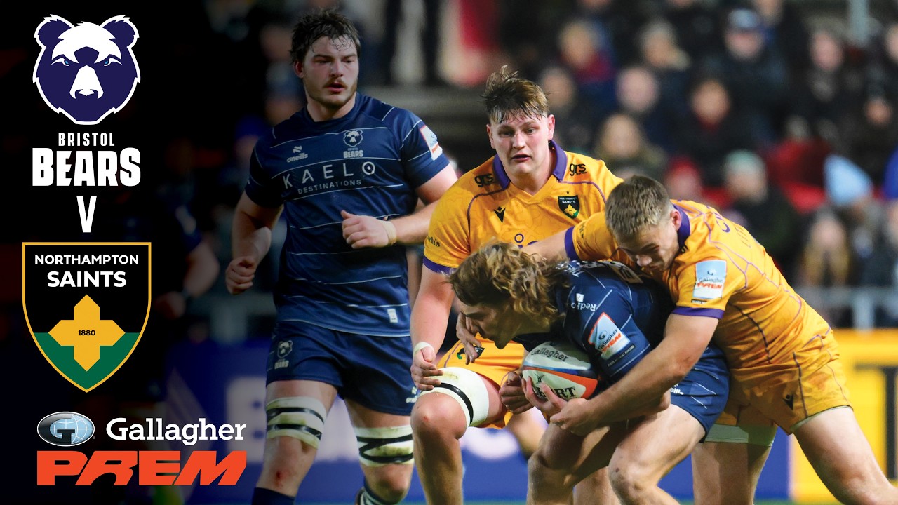 FULL MATCH: Bristol Bears v Northampton Saints | Gallagher PREM  | Round 6
