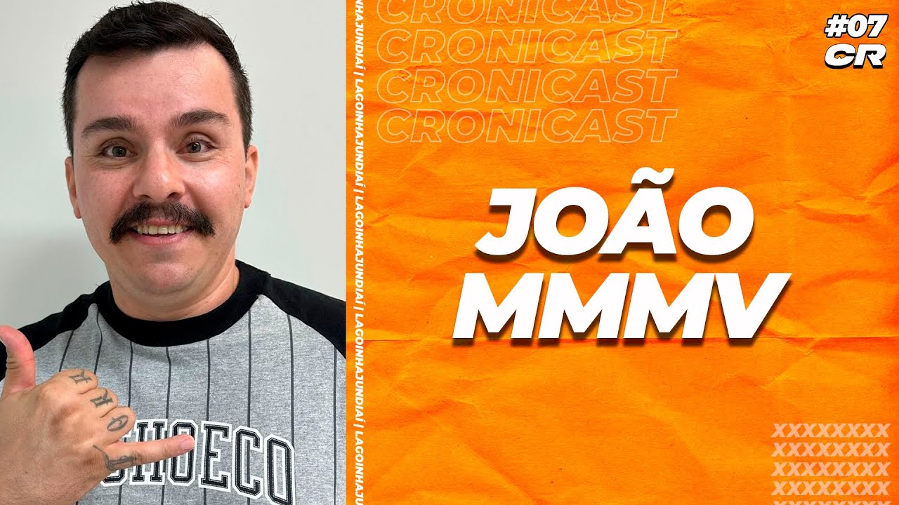 JOÃO MMMV @meumundominhavida  - CRONICAST #7