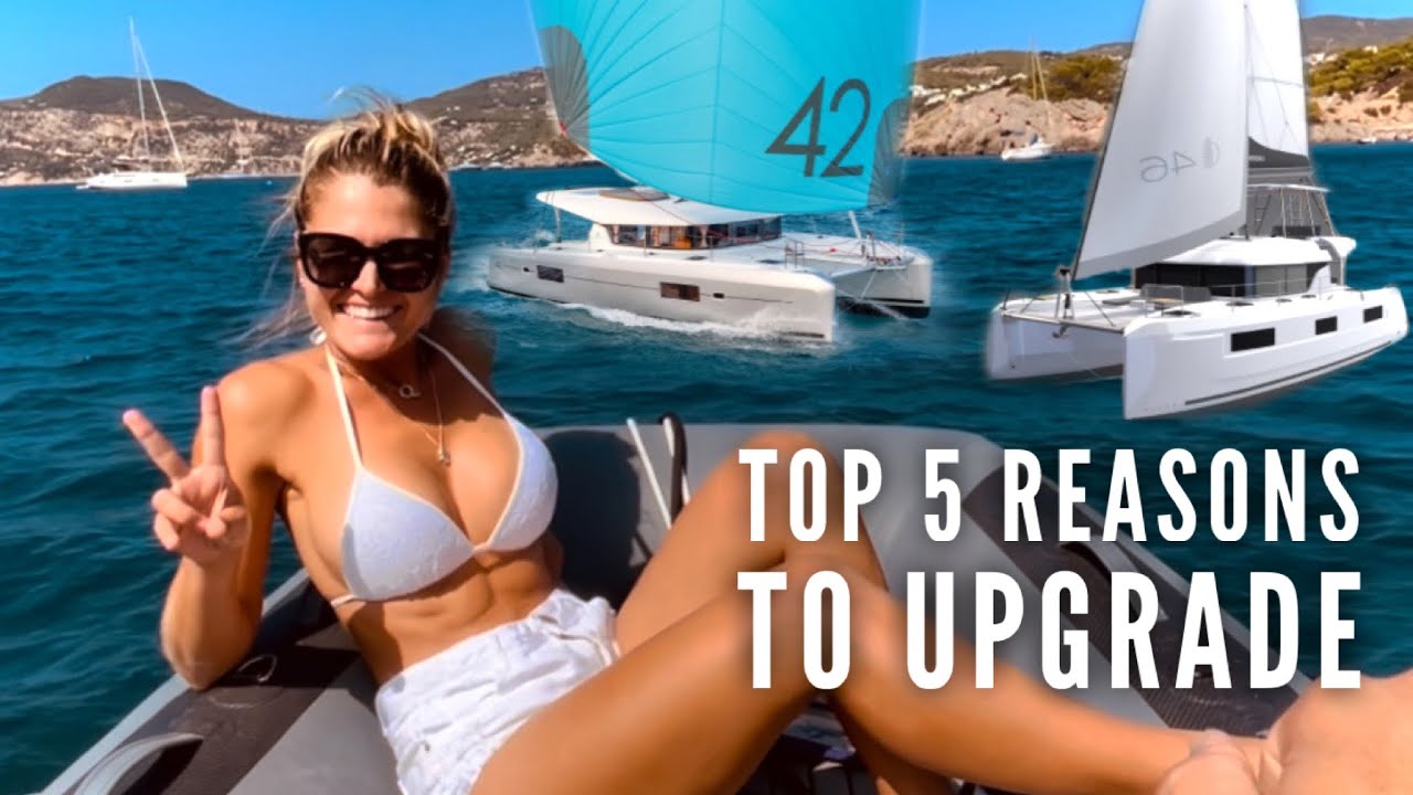 TOP 5 REASONS TO UPGRADE ! LAGOON 42 X LAGOON 46 I Ep 57