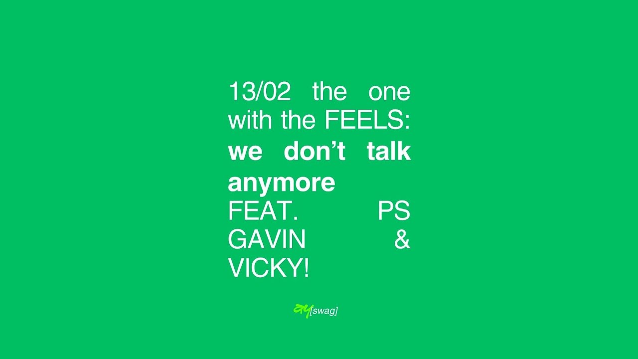 the one with the FEELS: we don’t talk anymore feat. PS GAV & VICKY