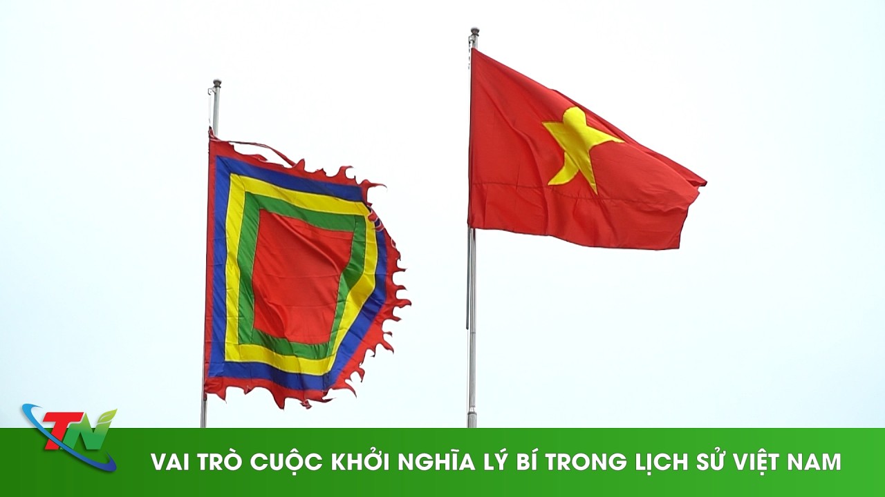 VAI TRÒ CUỘC KHỞI NGHĨA LÝ BÍ TRONG LỊCH SỬ VIỆT NAM