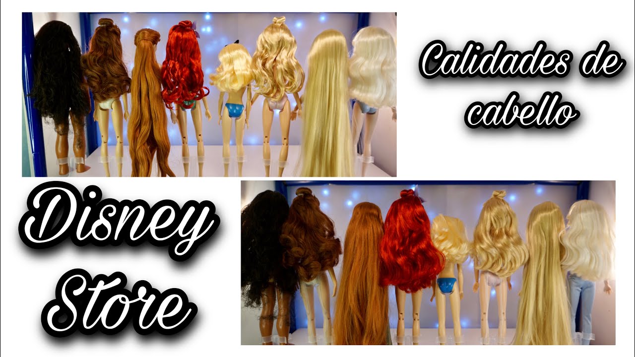 Comparando calidades de cabello de muñecas Disney Store