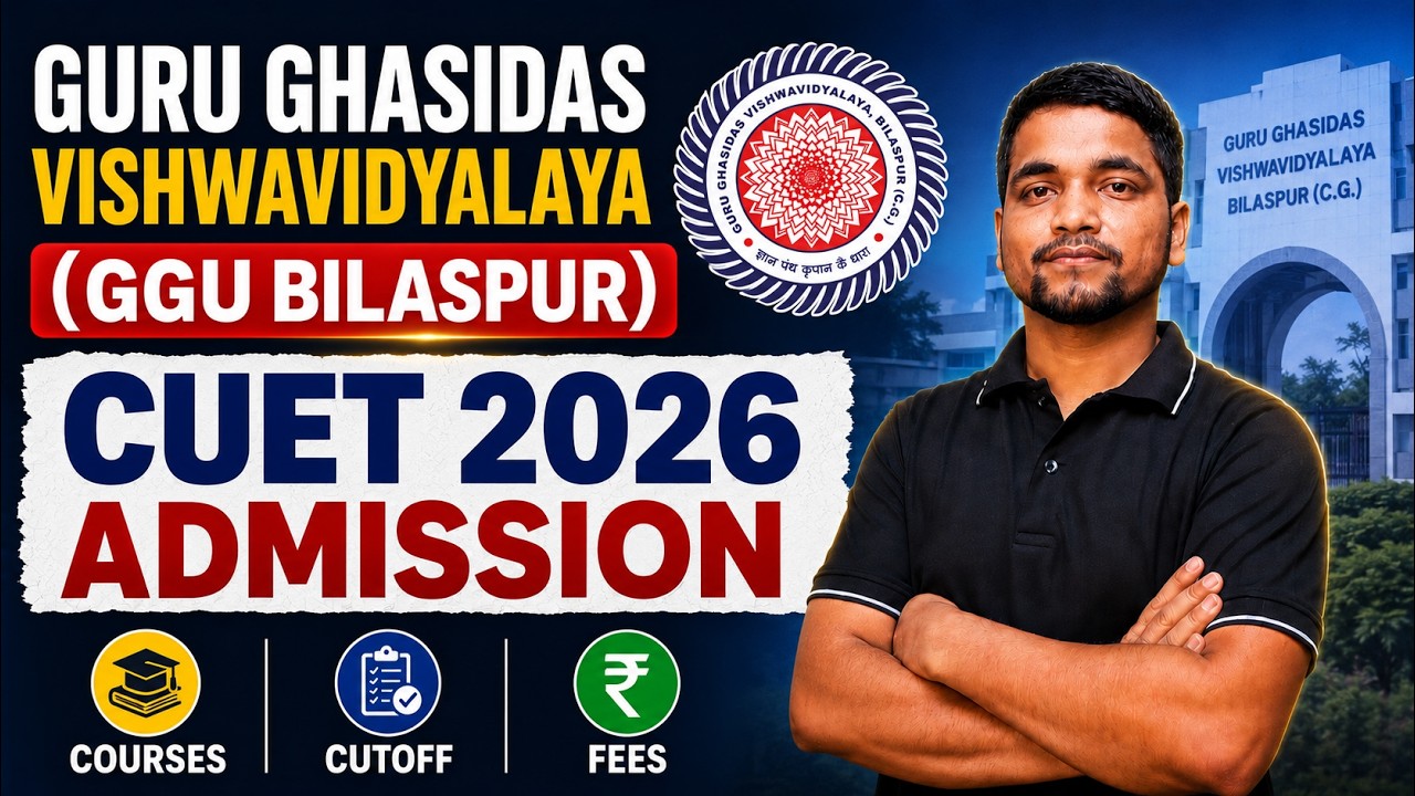 All About GGU Bilaspur CUET 2026 Admission | Guru Ghasidas Vishwavidyalaya CUET Cutoff, Courses